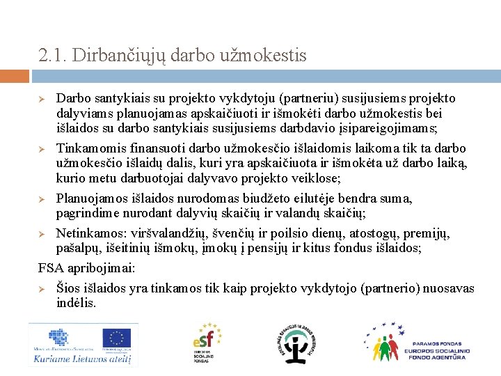 2. 1. Dirbančiųjų darbo užmokestis Darbo santykiais su projekto vykdytoju (partneriu) susijusiems projekto dalyviams