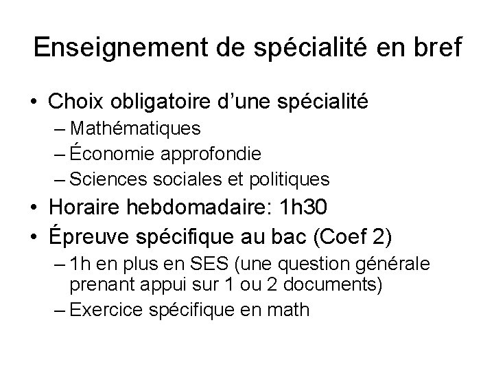 Enseignement de spécialité en bref • Choix obligatoire d’une spécialité – Mathématiques – Économie