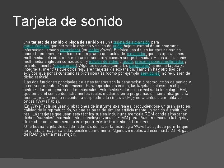 Tarjeta de sonido Una tarjeta de sonido o placa de sonido es una tarjeta