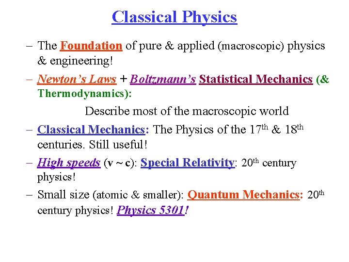 Classical Physics – The Foundation of pure & applied (macroscopic) physics & engineering! –