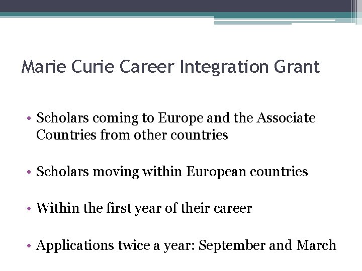 Marie Curie Career Integration Grant • Scholars coming to Europe and the Associate Countries