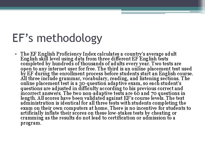 EF’s methodology • The EF English Proficiency Index calculates a country’s average adult English