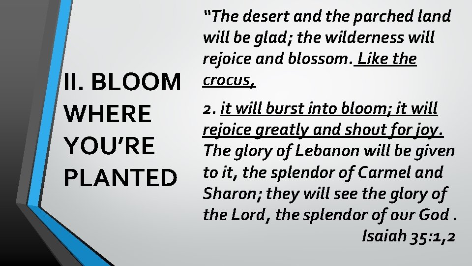 II. BLOOM WHERE YOU’RE PLANTED “The desert and the parched land will be glad;