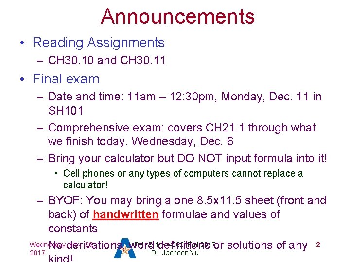 Announcements • Reading Assignments – CH 30. 10 and CH 30. 11 • Final
