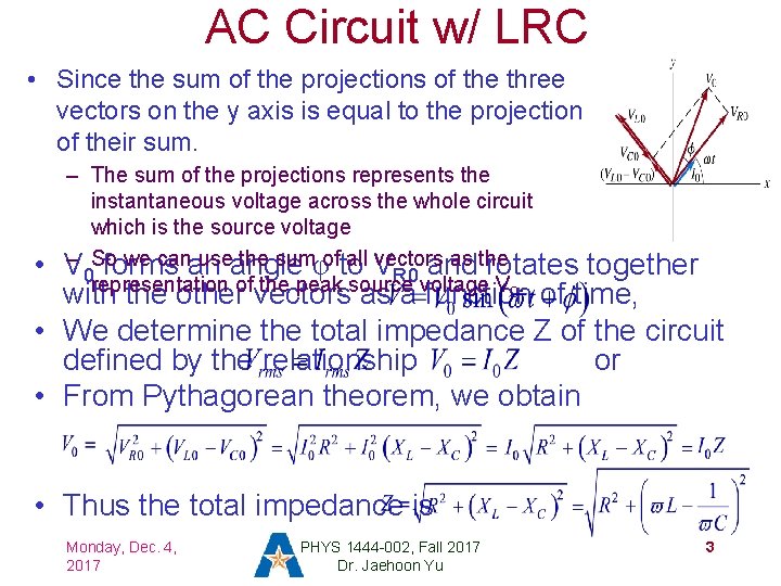 AC Circuit w/ LRC • Since the sum of the projections of the three