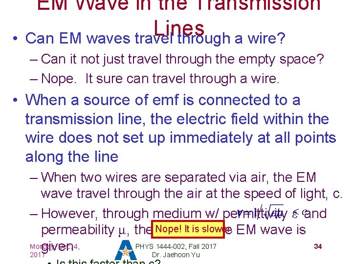  • EM Wave in the Transmission Lines Can EM waves travel through a