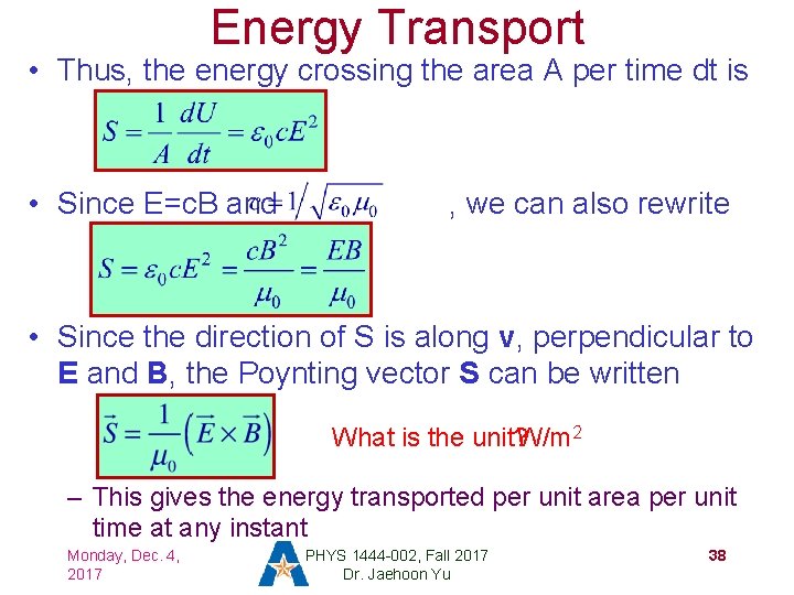 Energy Transport • Thus, the energy crossing the area A per time dt is