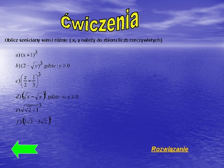 Oblicz sześciany sum i różnic ( x, y należy do zbioru liczb rzeczywistych) Rozwiązanie