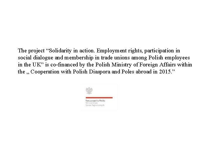 The project “Solidarity in action. Employment rights, participation in social dialogue and membership in The project “Solidarity in action. Employment rights, participation in social dialogue and membership in