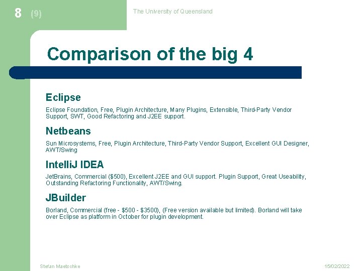 8 The University of Queensland (9) Comparison of the big 4 Eclipse Foundation, Free,