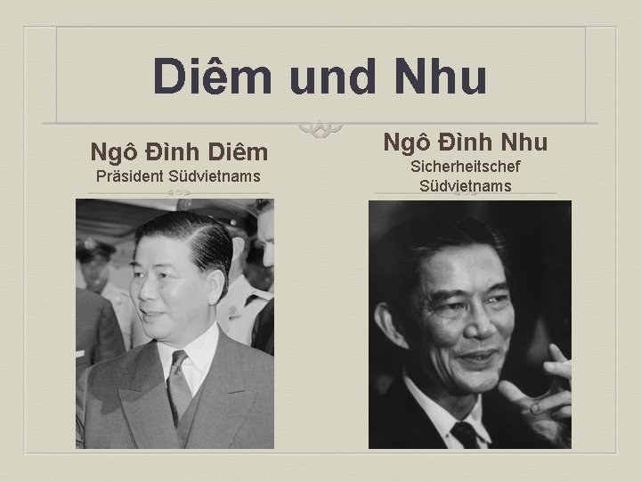 Diêm und Nhu Ngô Đình Diêm Präsident Südvietnams Ngô Đình Nhu Sicherheitschef Südvietnams 