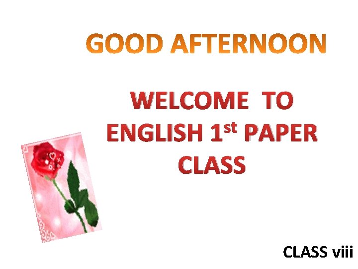 WELCOME TO st ENGLISH 1 PAPER CLASS viii 