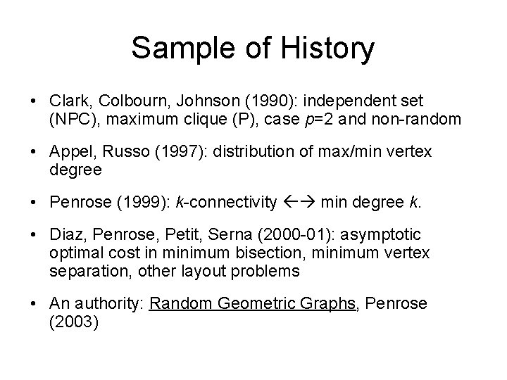 Sample of History • Clark, Colbourn, Johnson (1990): independent set (NPC), maximum clique (P),