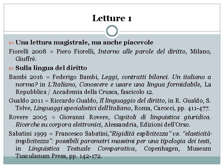 Letture 1 Una lettura magistrale, ma anche piacevole Fiorelli 2008 = Piero Fiorelli, Intorno