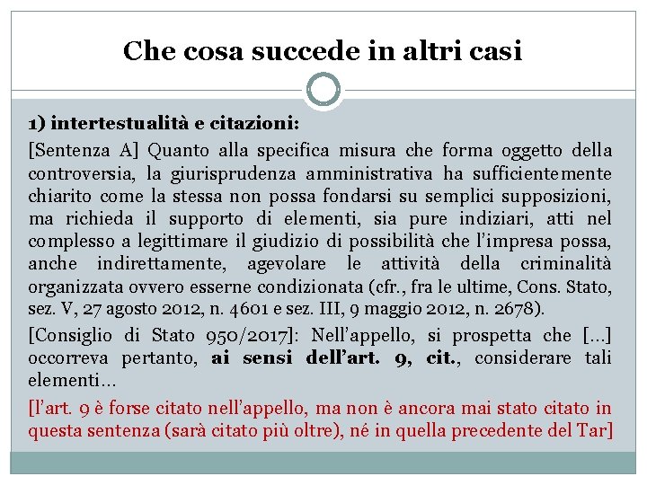 Che cosa succede in altri casi 1) intertestualità e citazioni: [Sentenza A] Quanto alla