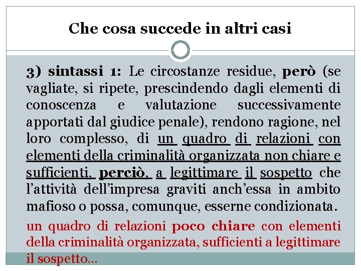 Che cosa succede in altri casi 3) sintassi 1: Le circostanze residue, però (se