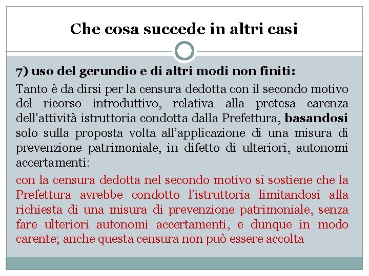 Che cosa succede in altri casi 7) uso del gerundio e di altri modi