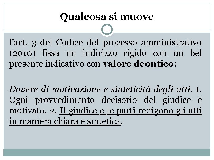 Qualcosa si muove l’art. 3 del Codice del processo amministrativo (2010) fissa un indirizzo