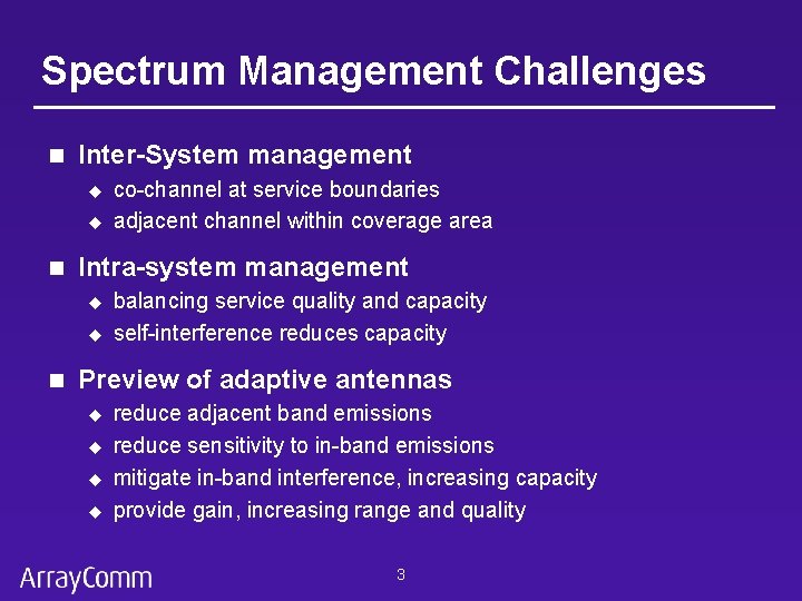 Spectrum Management Challenges n Inter-System management u u n Intra-system management u u n