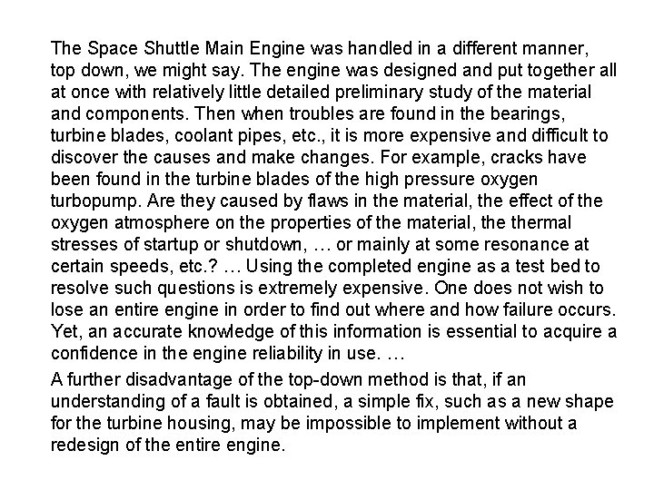 The Space Shuttle Main Engine was handled in a different manner, top down, we