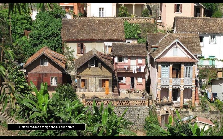 Petites maisons malgaches, Tananarive 