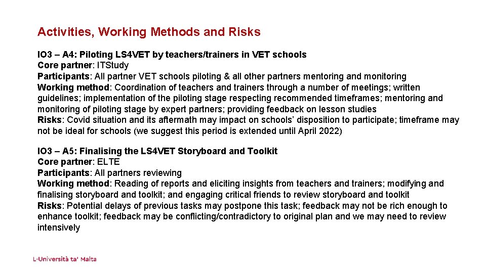 Activities, Working Methods and Risks IO 3 – A 4: Piloting LS 4 VET