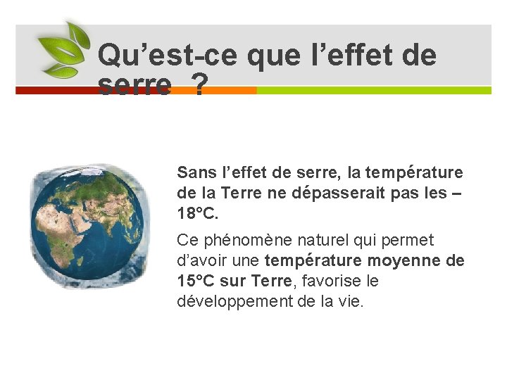 Qu’est-ce que l’effet de serre ? Sans l’effet de serre, la température de la