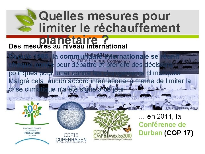 Quelles mesures pour limiter le réchauffement planétaire ? Des mesures au niveau international Depuis