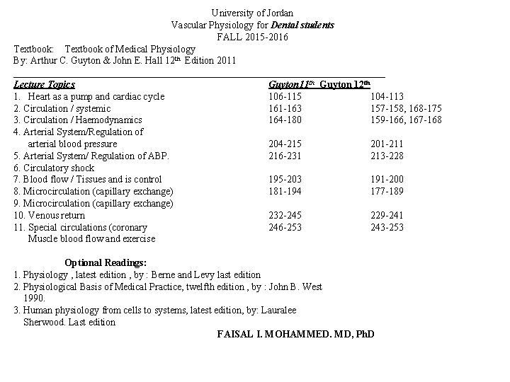 University of Jordan Vascular Physiology for Dental students FALL 2015 -2016 Textbook: Textbook of