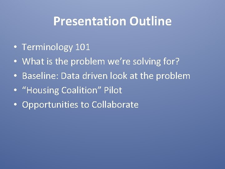 Presentation Outline • • • Terminology 101 What is the problem we’re solving for?