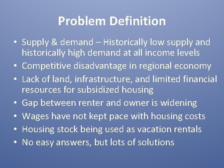 Problem Definition • Supply & demand – Historically low supply and historically high demand