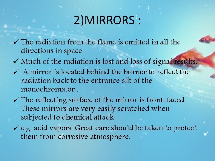 2)MIRRORS : ü The radiation from the flame is emitted in all the directions