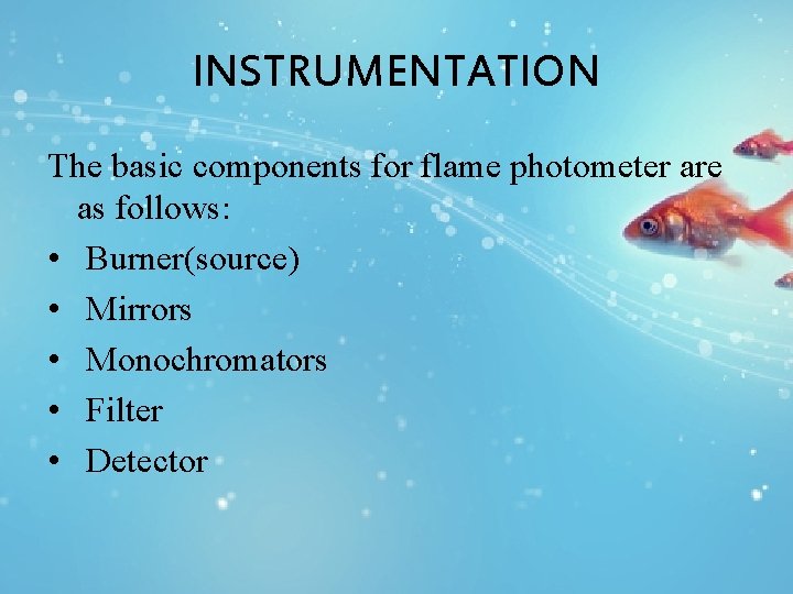 FLAME PHOTOMETRY PRINCIPLE Sample solution sprayed into flame