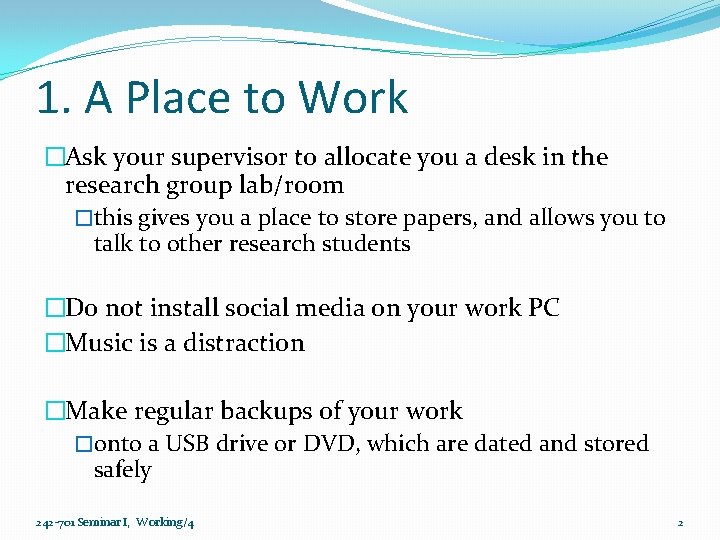 1. A Place to Work �Ask your supervisor to allocate you a desk in