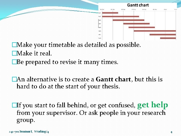 �Make your timetable as detailed as possible. �Make it real. �Be prepared to revise