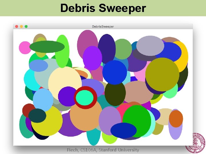 Debris Sweeper Piech, CS 106 A, Stanford University 