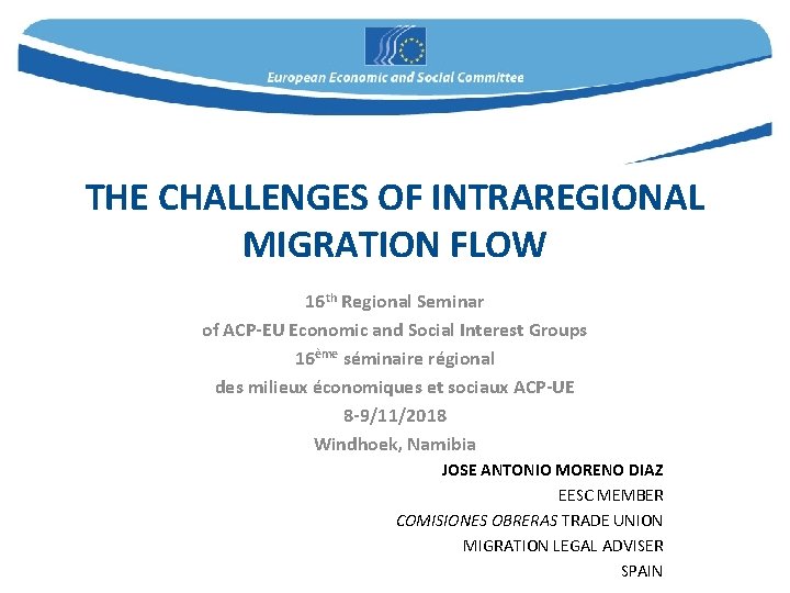 THE CHALLENGES OF INTRAREGIONAL MIGRATION FLOW 16 th Regional Seminar of ACP-EU Economic and