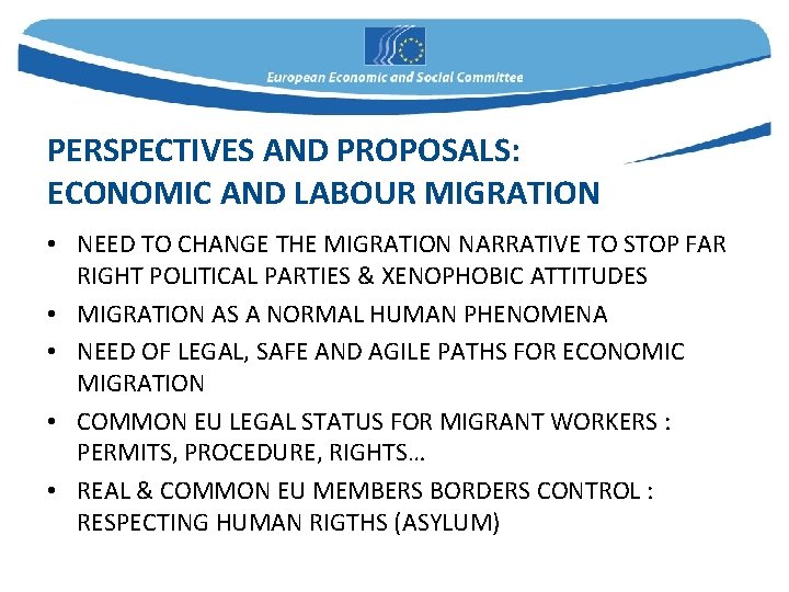 PERSPECTIVES AND PROPOSALS: ECONOMIC AND LABOUR MIGRATION • NEED TO CHANGE THE MIGRATION NARRATIVE