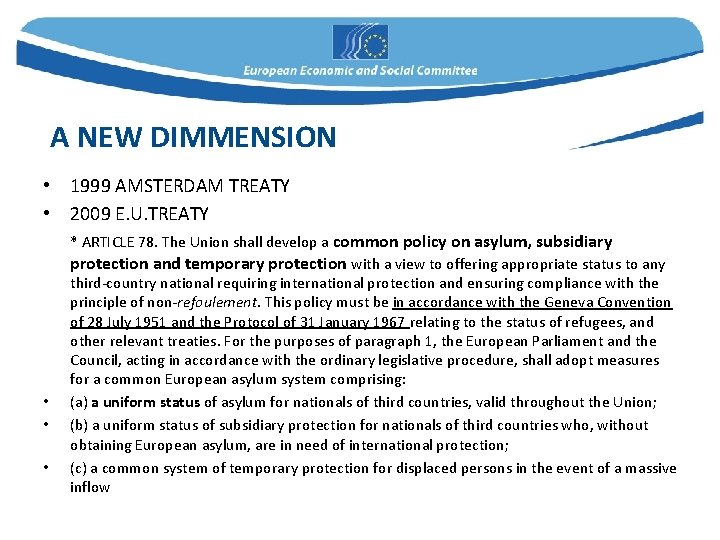 A NEW DIMMENSION • 1999 AMSTERDAM TREATY • 2009 E. U. TREATY • •