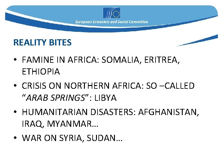 REALITY BITES • FAMINE IN AFRICA: SOMALIA, ERITREA, ETHIOPIA • CRISIS ON NORTHERN AFRICA: