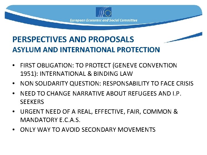 PERSPECTIVES AND PROPOSALS ASYLUM AND INTERNATIONAL PROTECTION • FIRST OBLIGATION: TO PROTECT (GENEVE CONVENTION