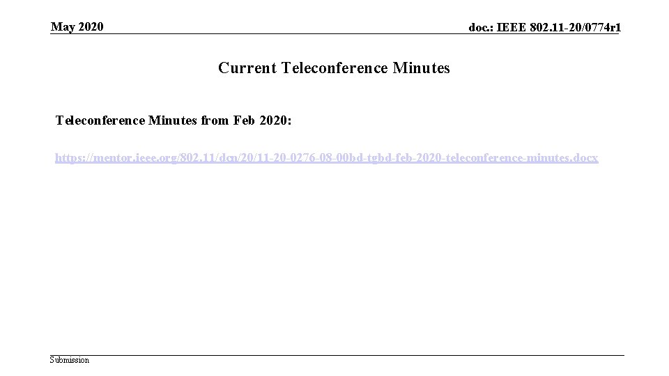 May 2020 doc. : IEEE 802. 11 -20/0774 r 1 Current Teleconference Minutes from