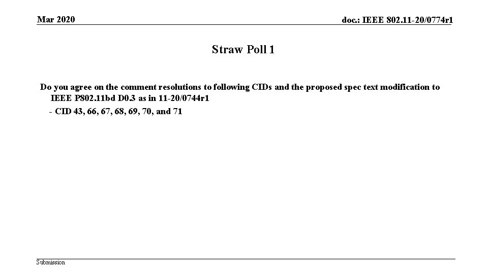 Mar 2020 doc. : IEEE 802. 11 -20/0774 r 1 Straw Poll 1 Do