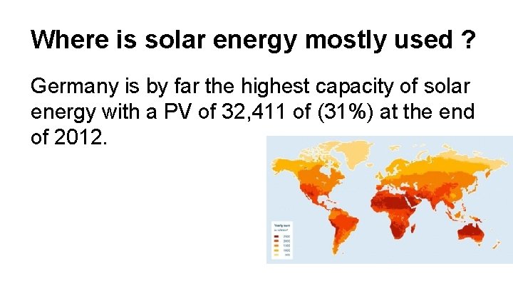 Where is solar energy mostly used ? Germany is by far the highest capacity