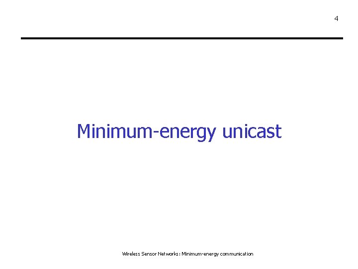 4 Minimum-energy unicast Wireless Sensor Networks: Minimum-energy communication 