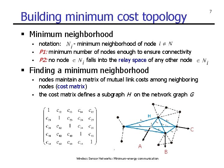 7 Building minimum cost topology § Minimum neighborhood notation: - minimum neighborhood of node