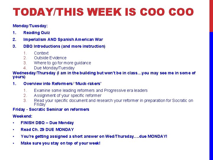 TODAY/THIS WEEK IS COO Monday/Tuesday: 1. Reading Quiz 2. Imperialism AND Spanish American War