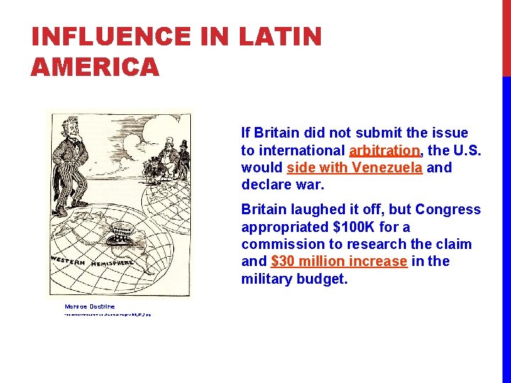 INFLUENCE IN LATIN AMERICA If Britain did not submit the issue to international arbitration,
