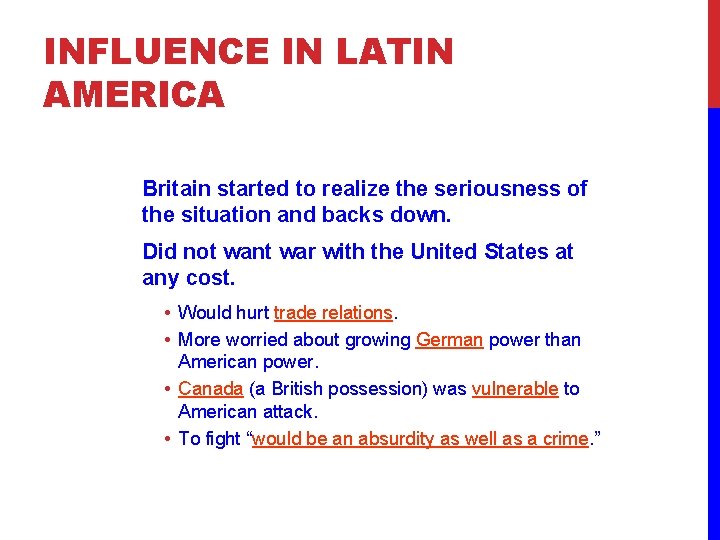 INFLUENCE IN LATIN AMERICA Britain started to realize the seriousness of the situation and