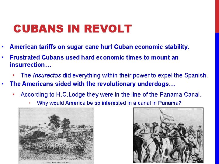 CUBANS IN REVOLT • American tariffs on sugar cane hurt Cuban economic stability. •